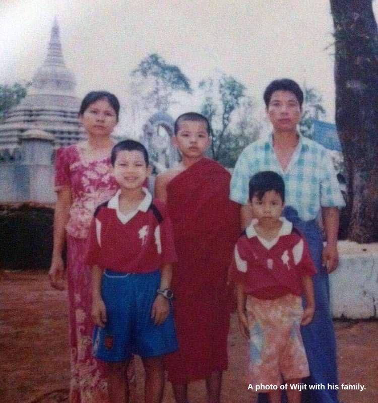 A photo of Wijit with his family.