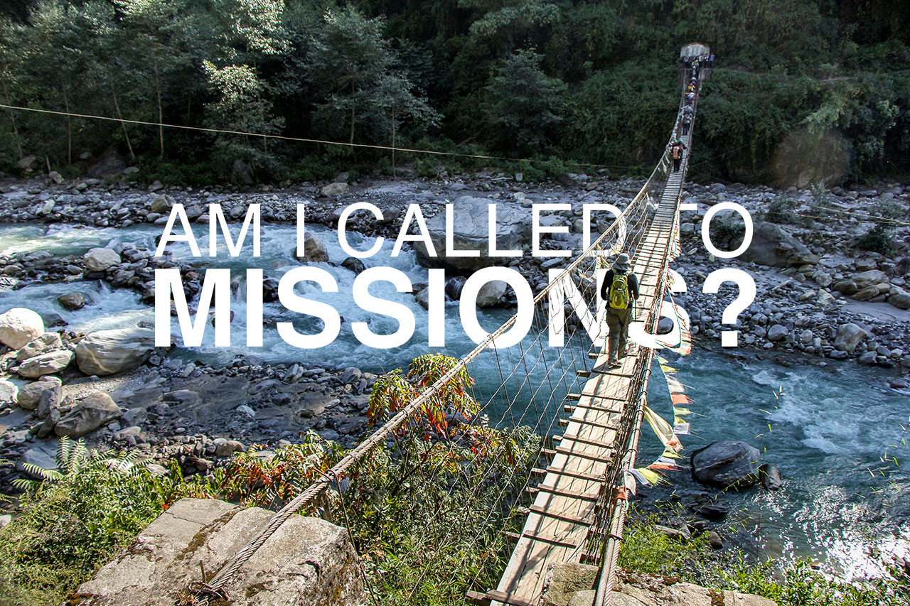 Am I Called To Missions? | Within Reach Global